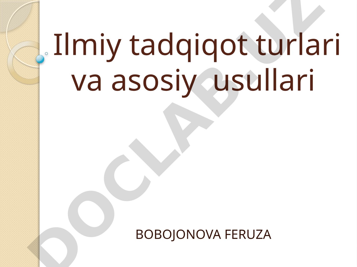 Ilmiy tadqiqot turlari va asosiy usullari