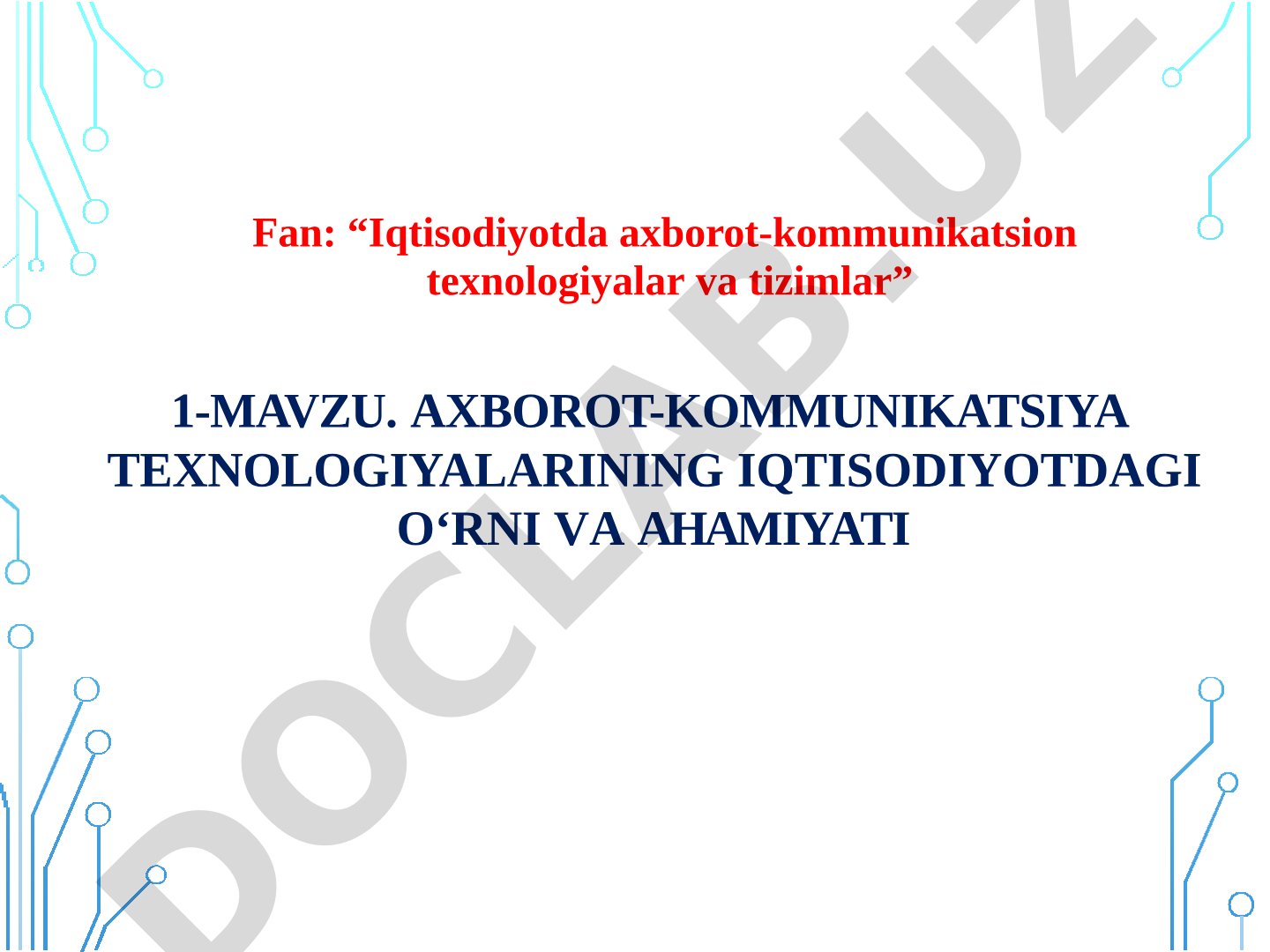 Axborot-kommunikatsiya texnologiyalarining iqtisodiyotdagi o'rni va ahamiyati