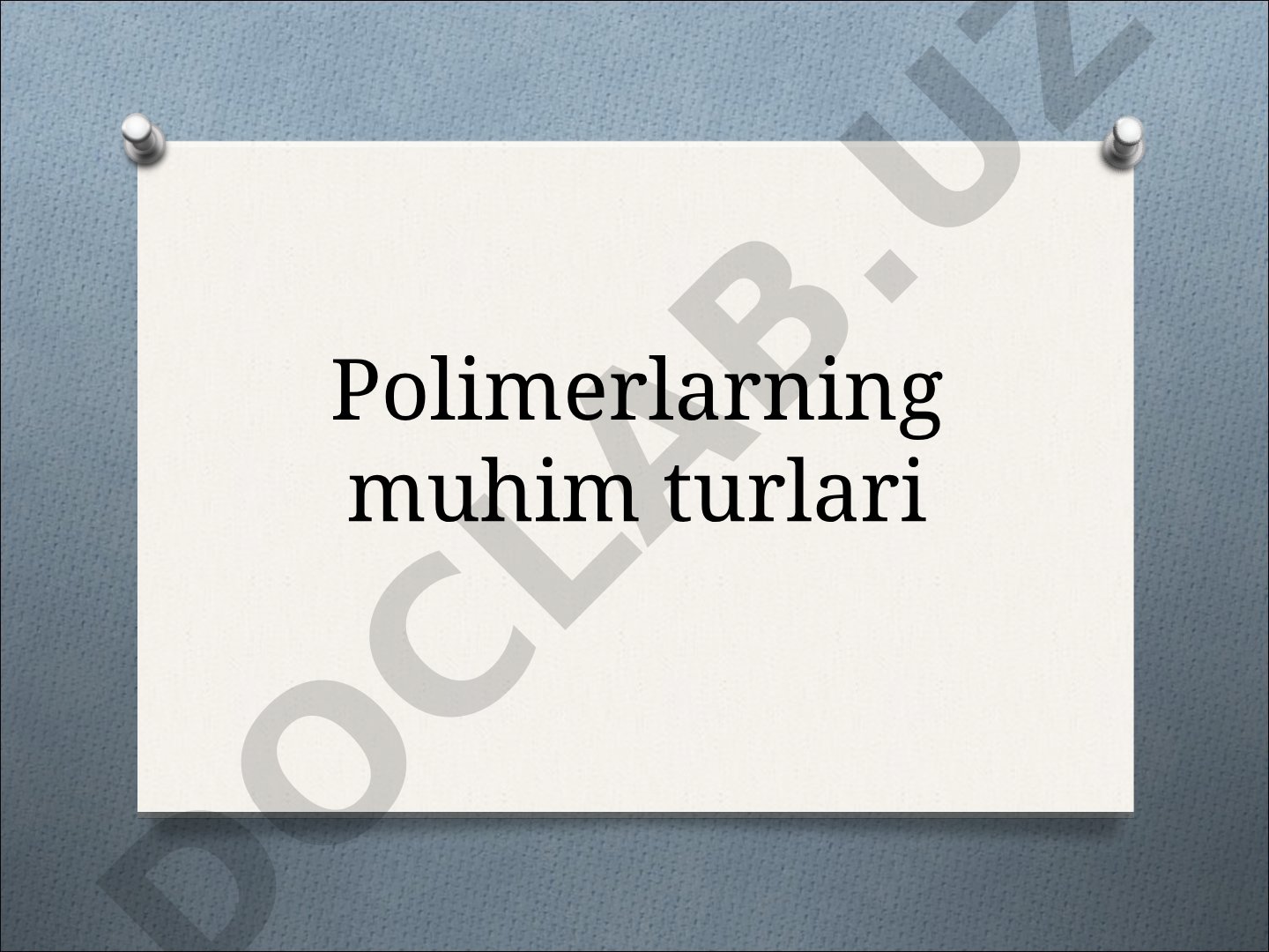 Polimerlarning muhim turlari