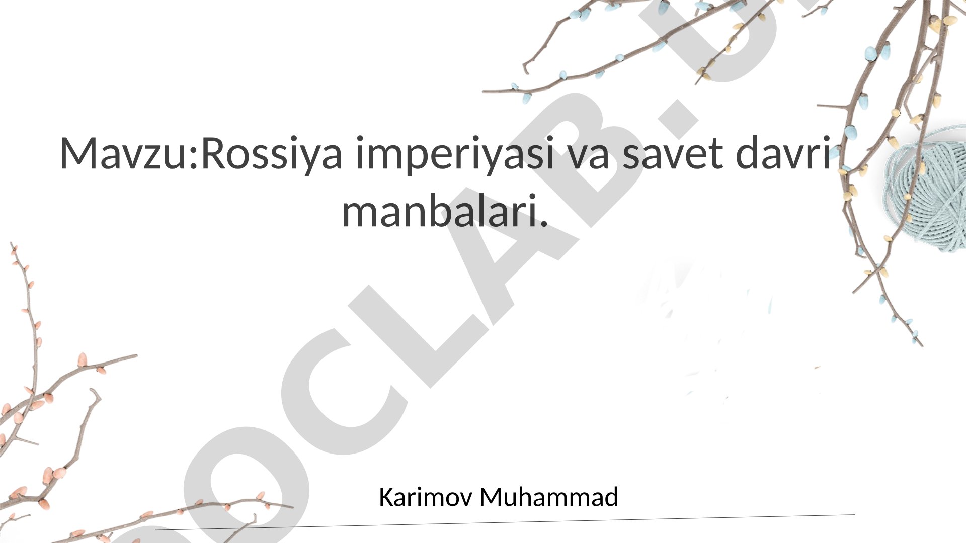 Rossiya imperiyasi va savet davri manbalari