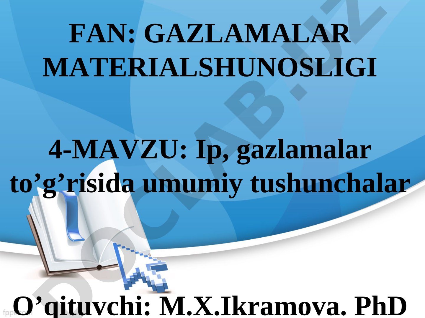 Ip, gazlamalar to’g’risida umumiy tushunchalar