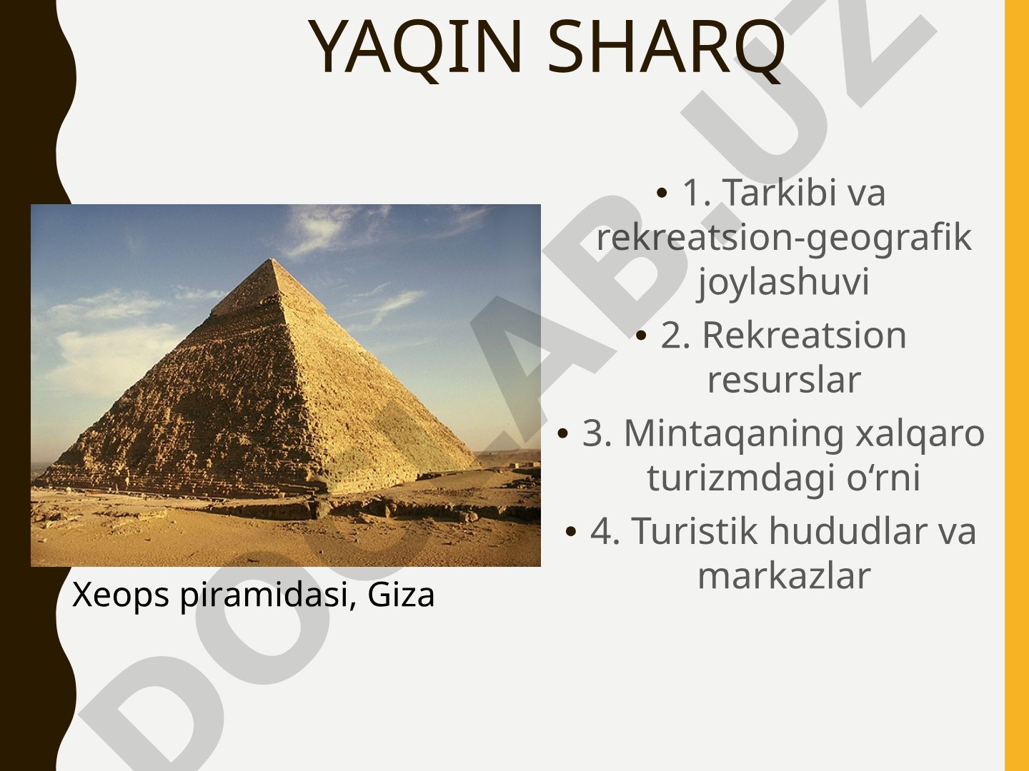 Yaqin Sharqning tarkibi, rekreatsion resurslari va xalqaro turizmdagi o‘rni haqida