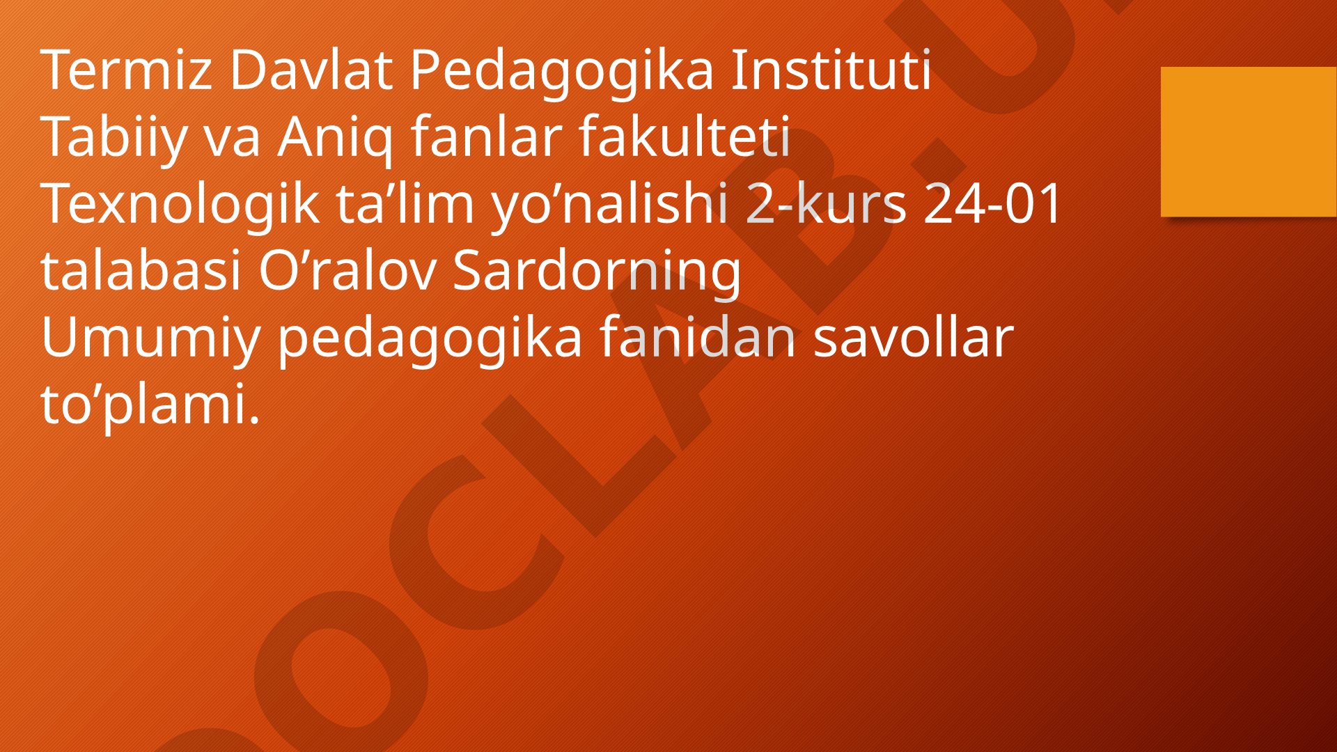 Umumiy pedagogika fanidan savollar to'plami