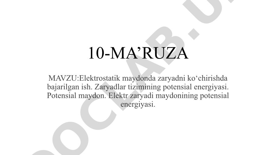 Elektrostatik maydonda zaryadni ko‘chirishda bajarilgan ish va potensial energiya
