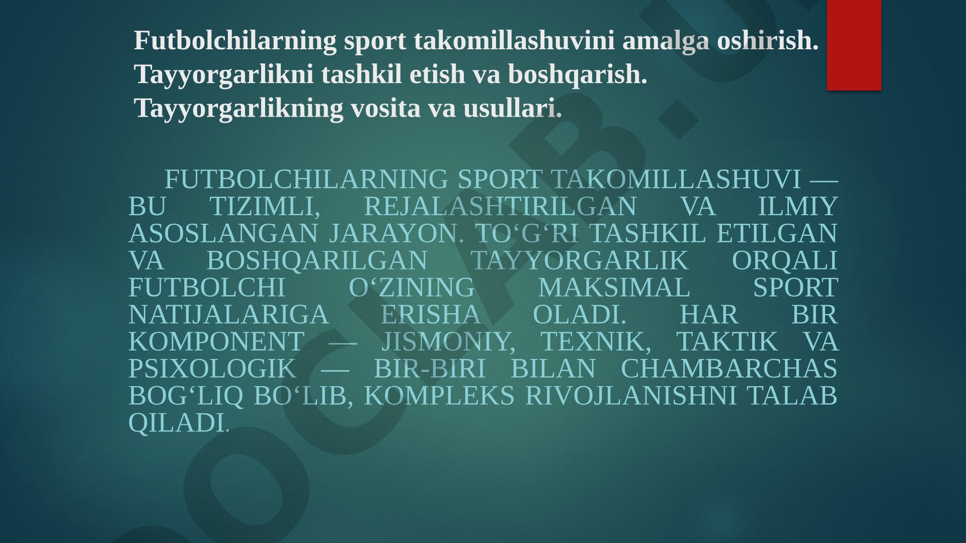 Futbolchilarning sport takomillashuvini amalga oshirish. Tayyorgarlikni tashkil etish va boshqarish.