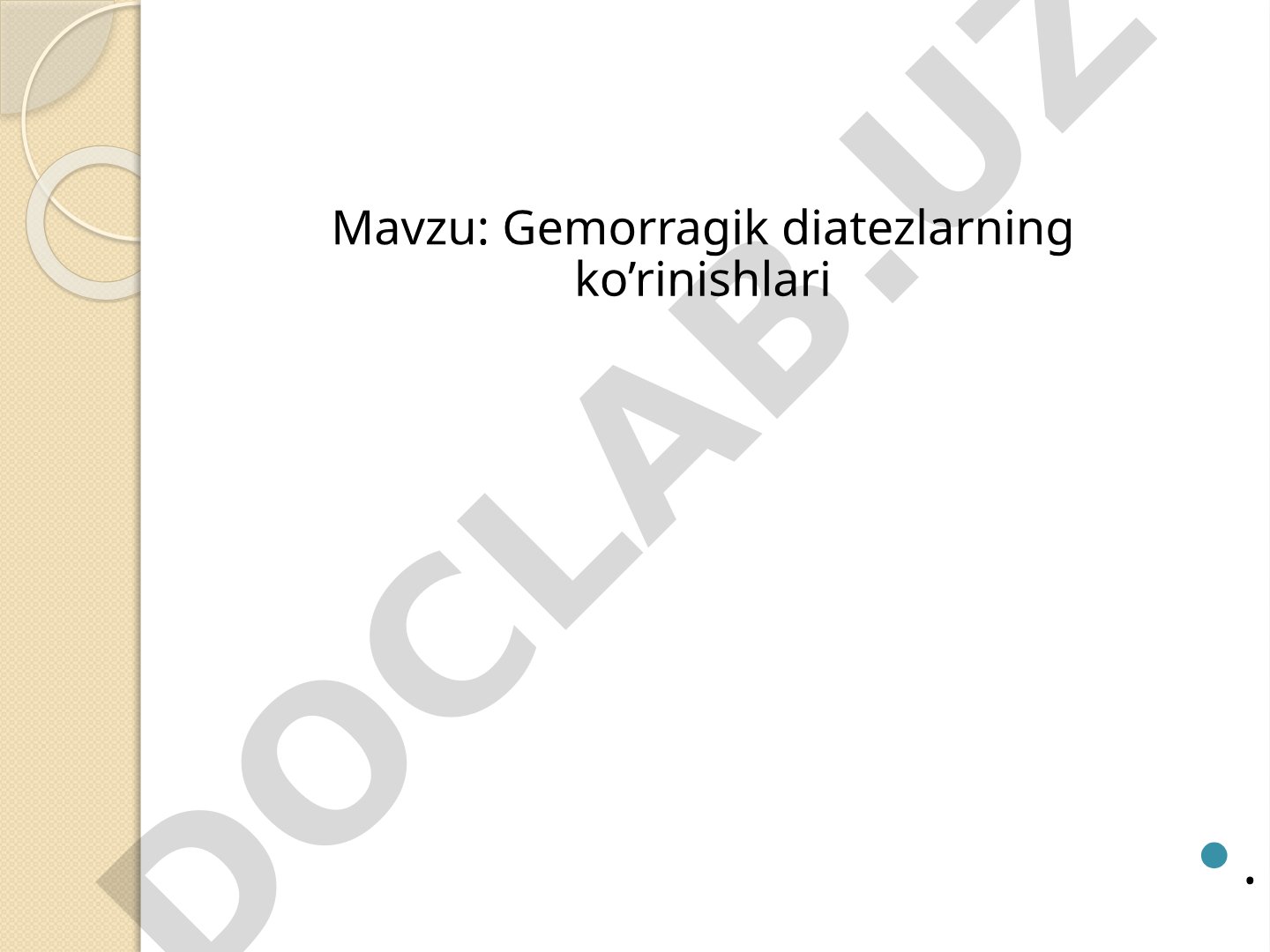 Gemorragik diatezlarning ko'rinishlari