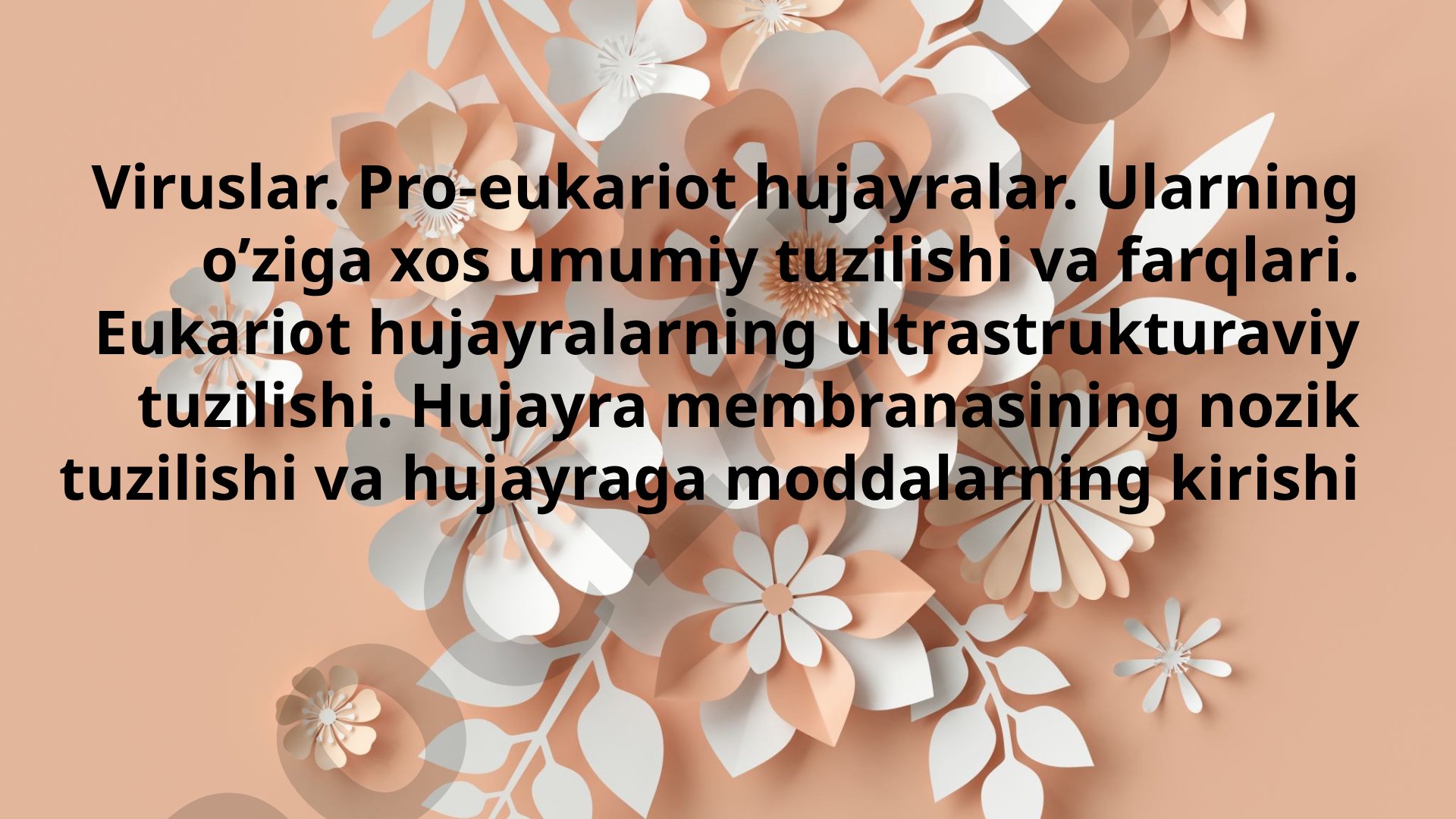 Viruslar. Pro-eukariot hujayralar. Ularning o’ziga xos umumiy tuzilishi va farqlari.