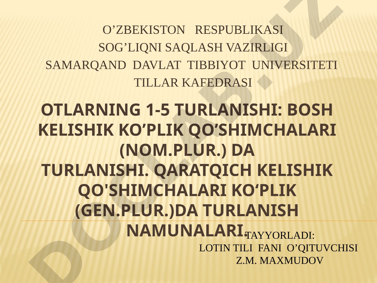 OTLARNING 1-5 TURLANISHI: BOSH KELISHIK KO’PLIK QO’SHIMCHALARI (Nom.Plur.) DA TURLANISHI