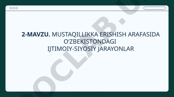 Mustaqillikka erishish arafasida O'zbekistondagi ijtimoiy-siyosiy jarayonlar