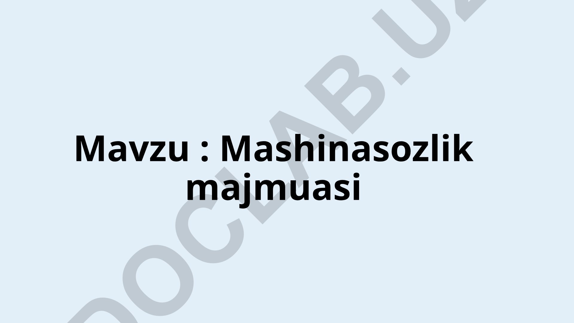 Mashinasozlik majmuasini o‘rganishning ilmiy va amaliy ahamiyati