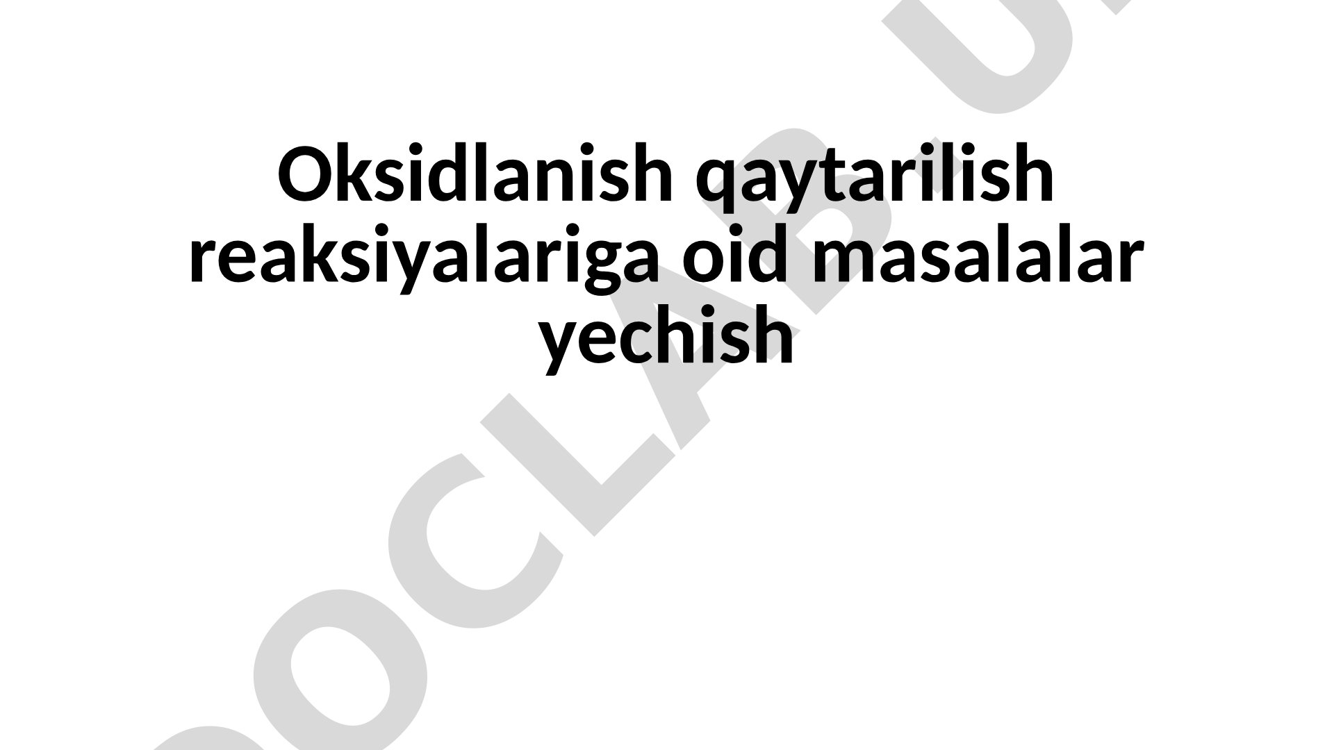 Oksidlanish qaytarilish reaksiyalariga oid masalalar yechish