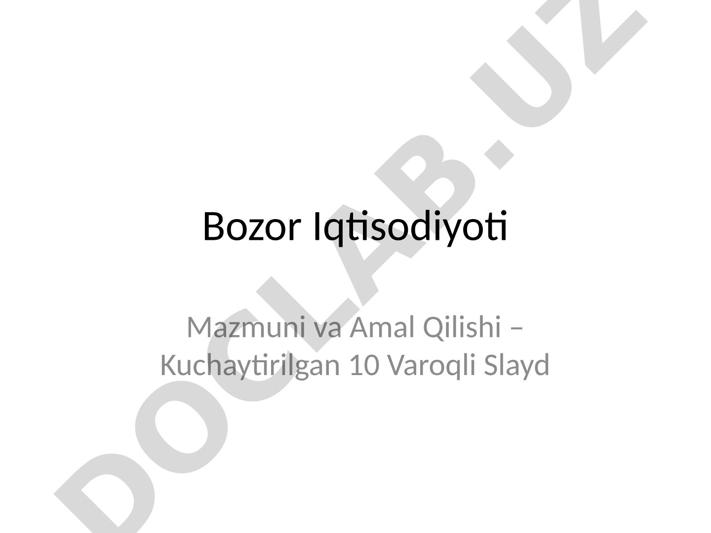 Bozor Iqtisodiyoti Mazmuni va Amal Qilishi