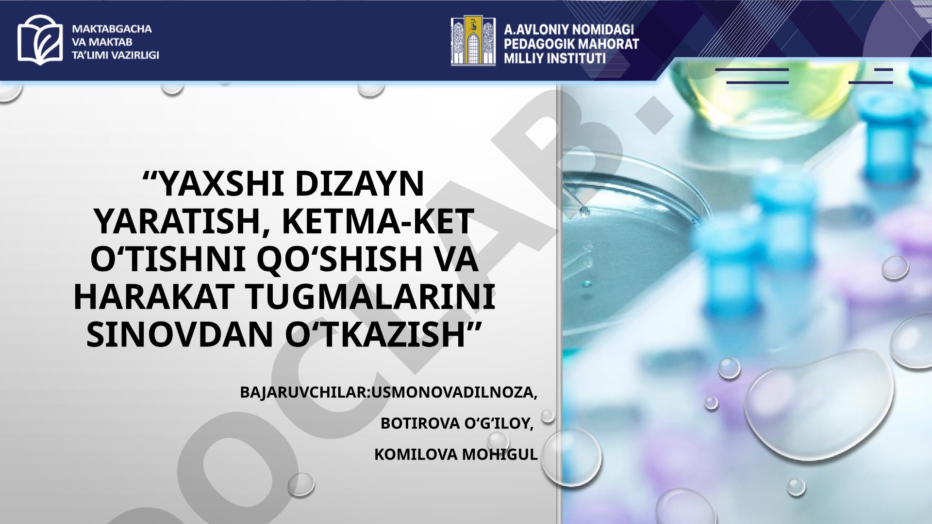 Yaxshi dizayn yaratish, ketma-ket oʻtishni qoʻshish va harakat tugmalarini sinovdan oʻtkazish