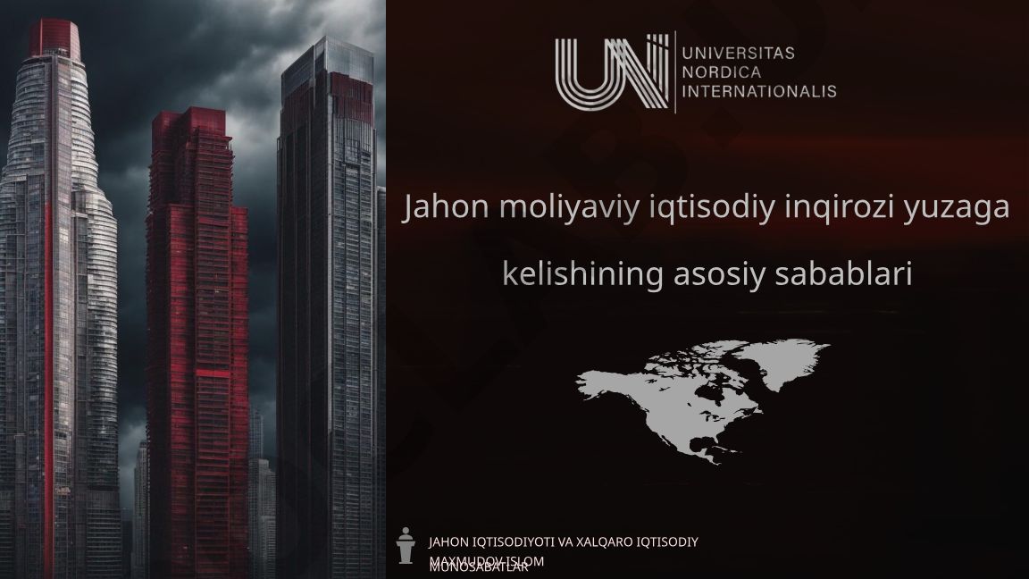 Jahon moliyaviy iqtisodiy inqirozi yuzaga kelishining asosiy sabablari
