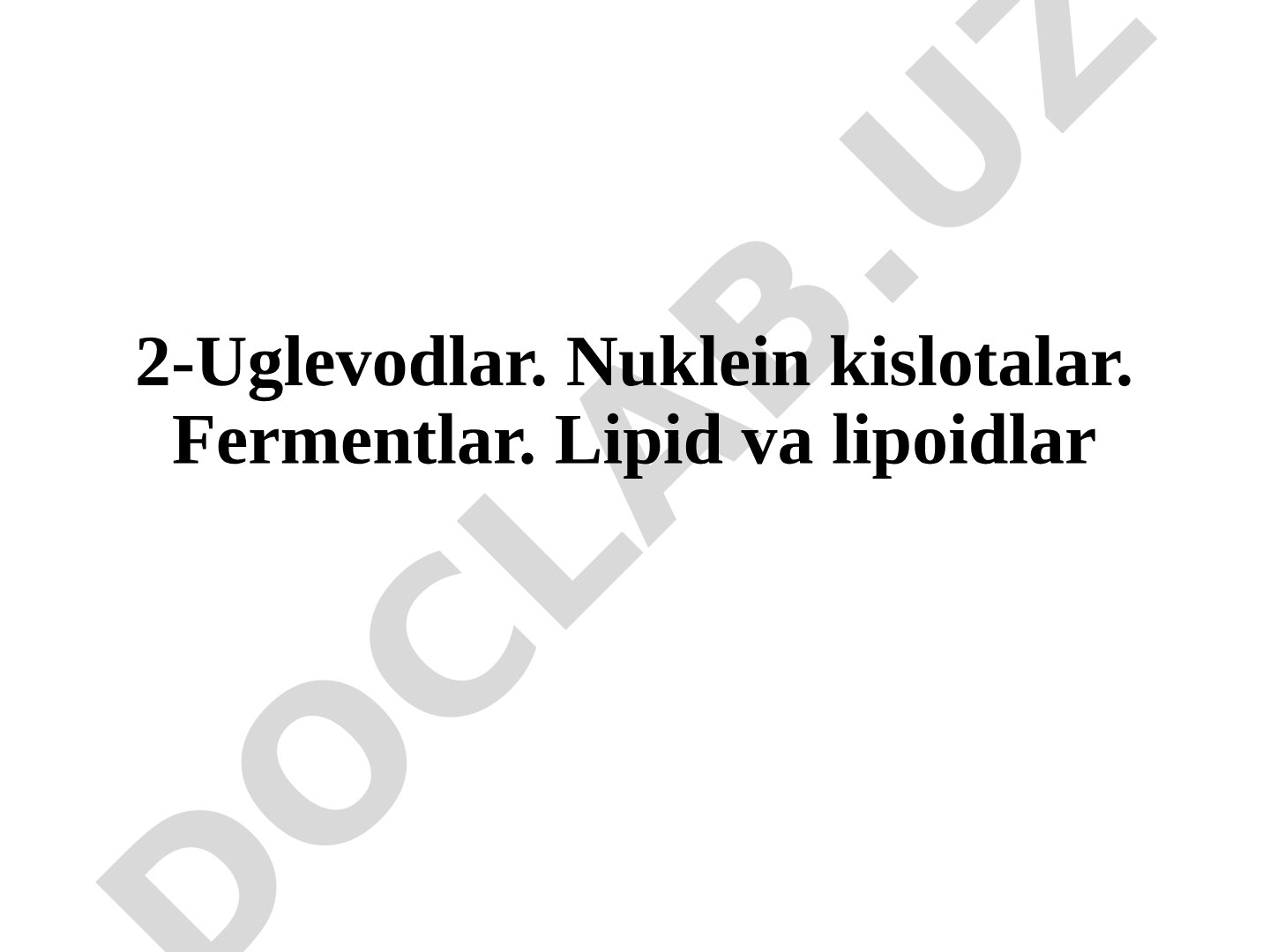 Uglevodlar. Nuklein kislotalar. Fermentlar. Lipid va lipoidlar