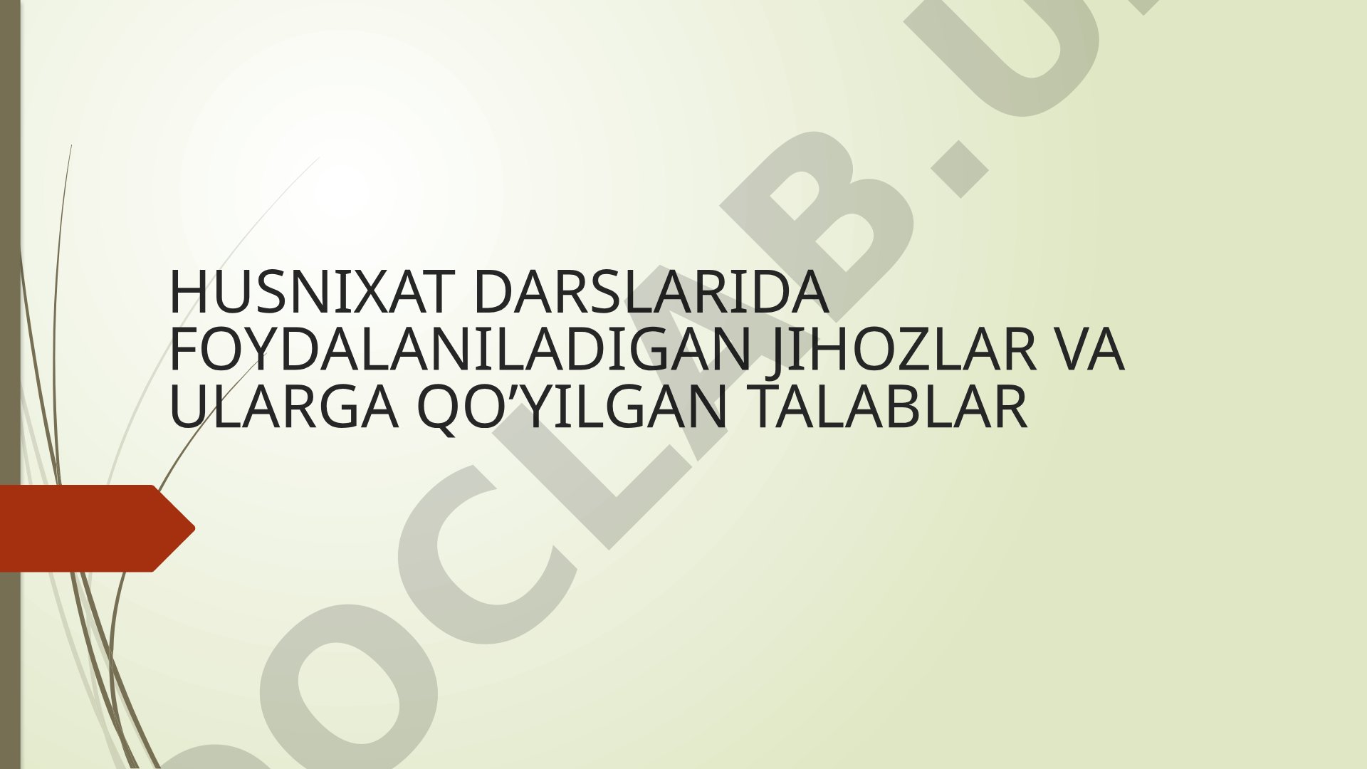 Husnixat darslarida foydalaniladigan jihozlar va ularga qo’yilgan talablar