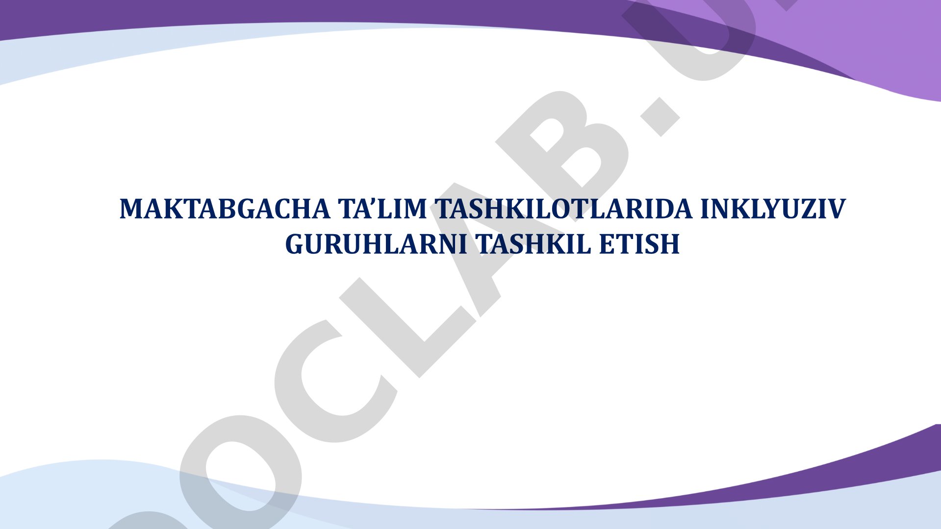 Maktabgacha ta'lim tashkilotlarida inklyuziv guruhlarni tashkil etish