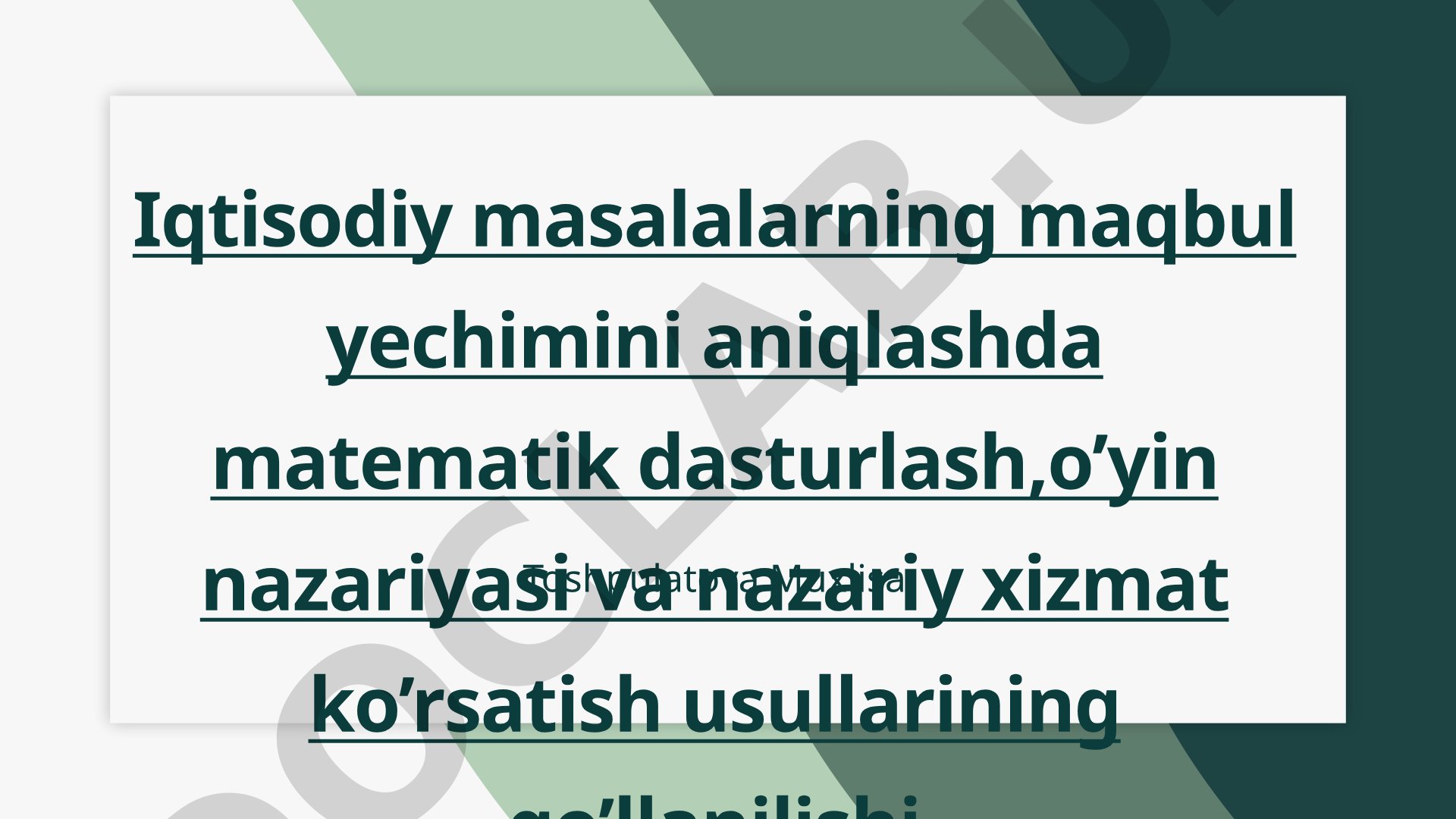 Iqtisodiy masalalarning maqbul yechimini aniqlashda matematik dasturlash, o'yin nazariyasi va nazariy xizmat ko'rsatish usullarining qo'llanilishi