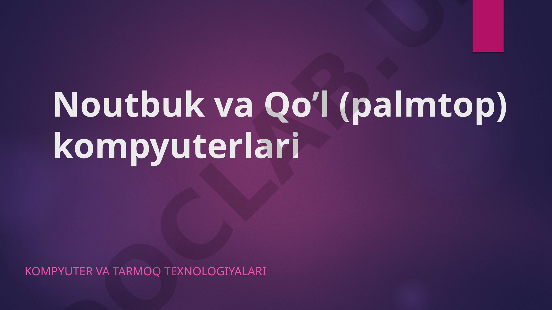 Noutbuk va Qo'l (palmtop) kompyuterlari