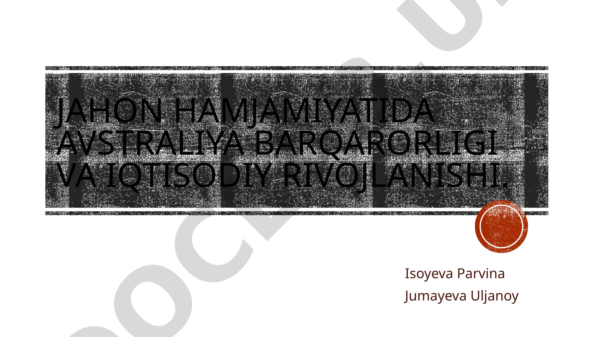 Jahon hamjamiyatida Avstraliya barqarorligi va iqtisodiy rivojlanishi