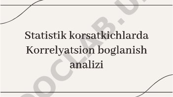 Statistik ko'rsatkichlarda korrelyatsion bog'lanish analizi
