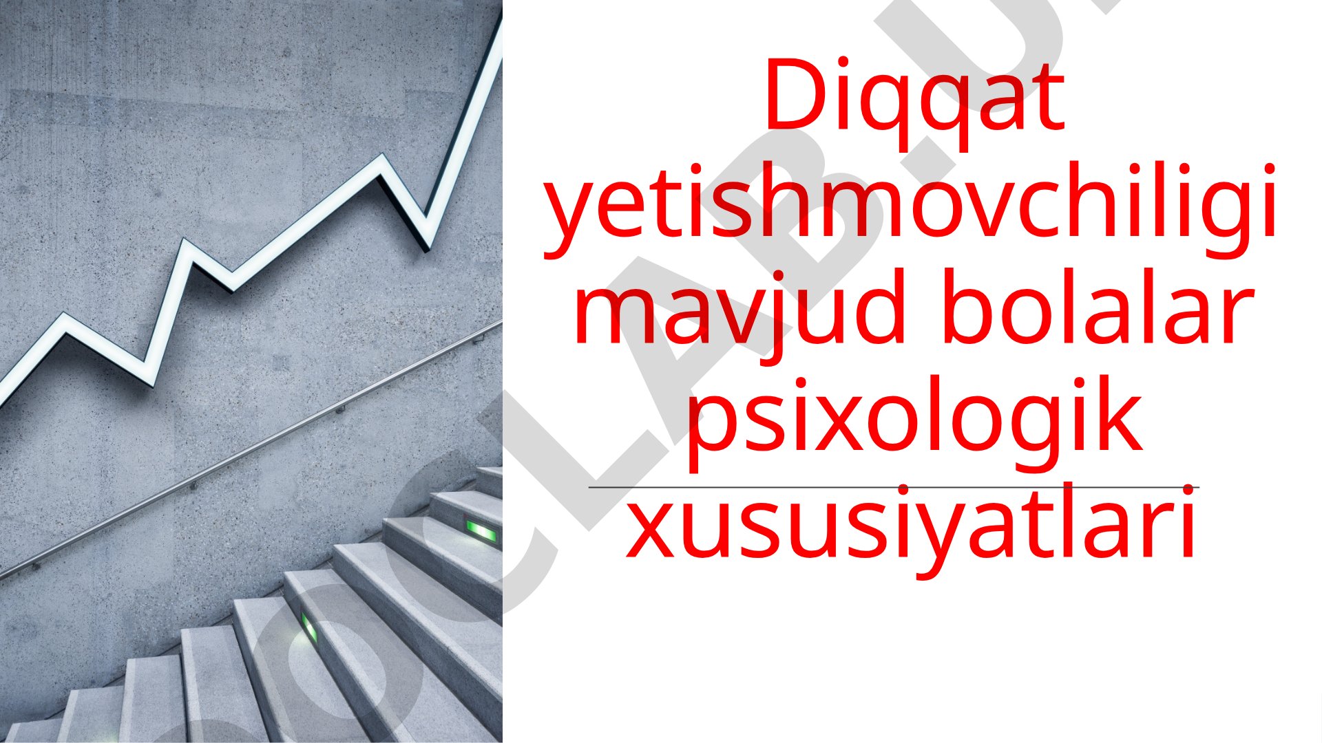 Diqqat yetishmovchiligi mavjud bolalar psixologik xususiyatlari