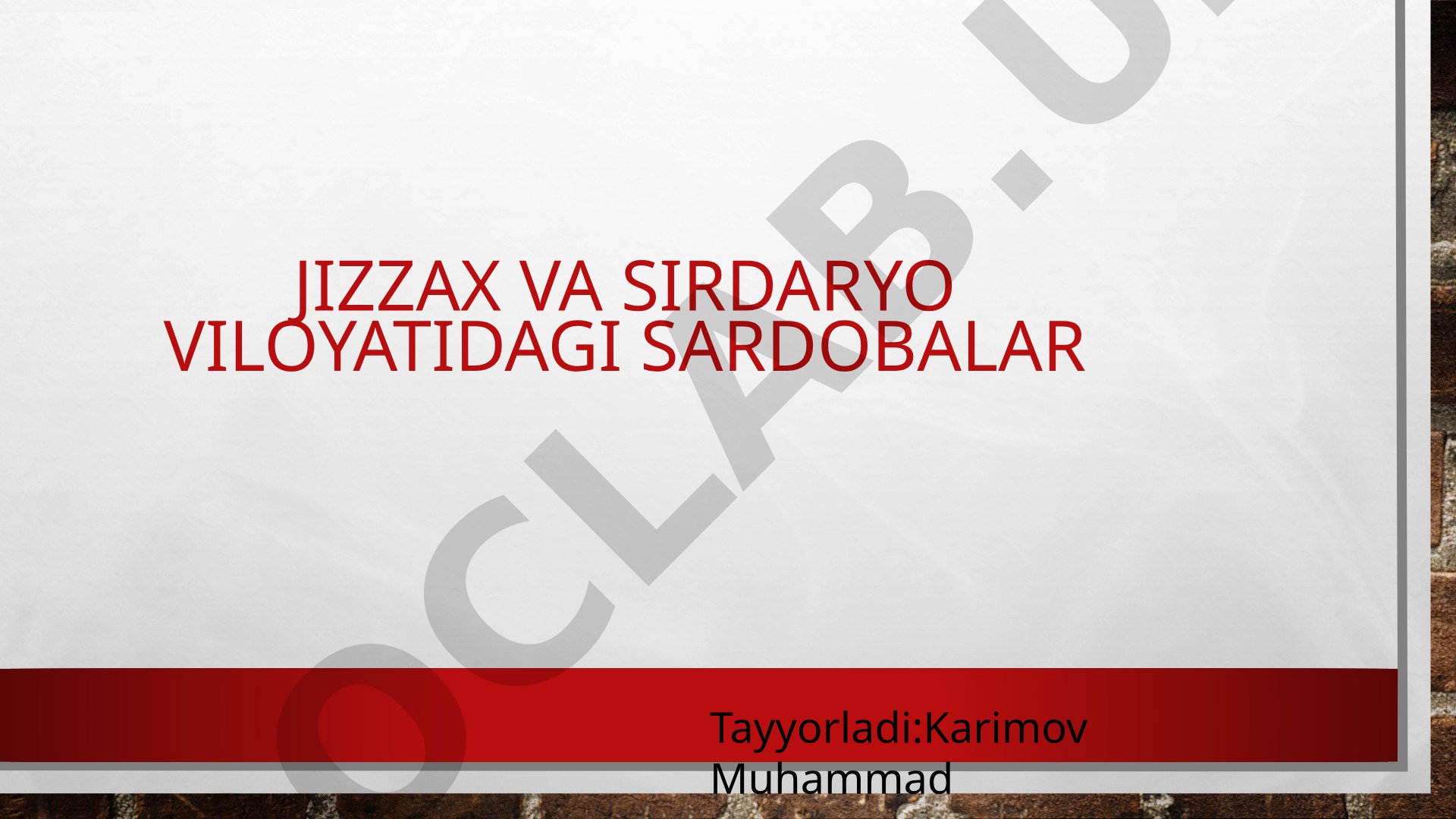 Jizzax va sirdaryo viloyatidagi sardobalar