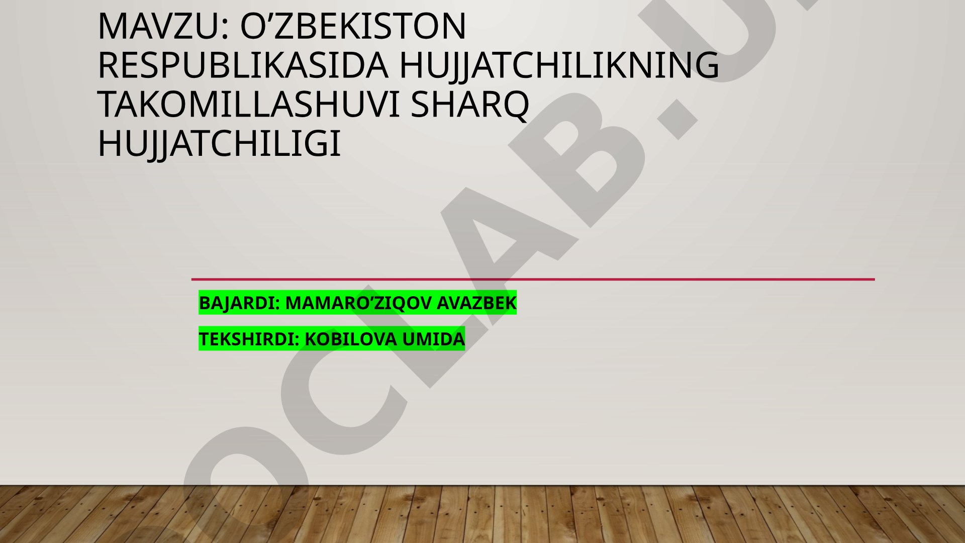 O‘zbekiston Respublikasida Hujjatchilikning Takomillashuvi Sharq Hujjatchiligi