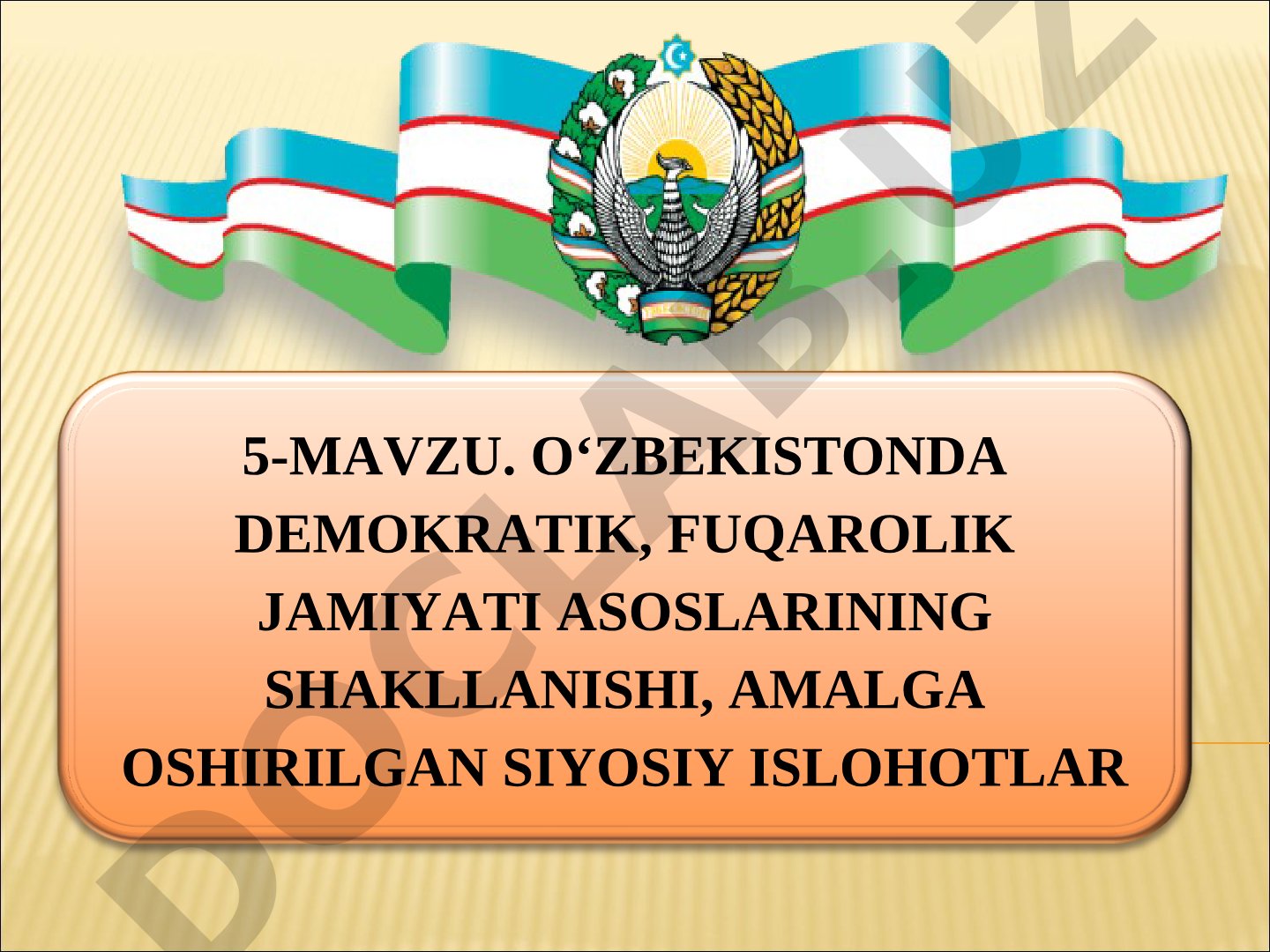 O‘ZBEKISTONDA DEMOKRATIK, FUQAROLIK JAMIYATI ASOSLARINING SHAKLLANISHI, AMALGA OSHIRILGAN SIYOSIY ISLOHOTLAR