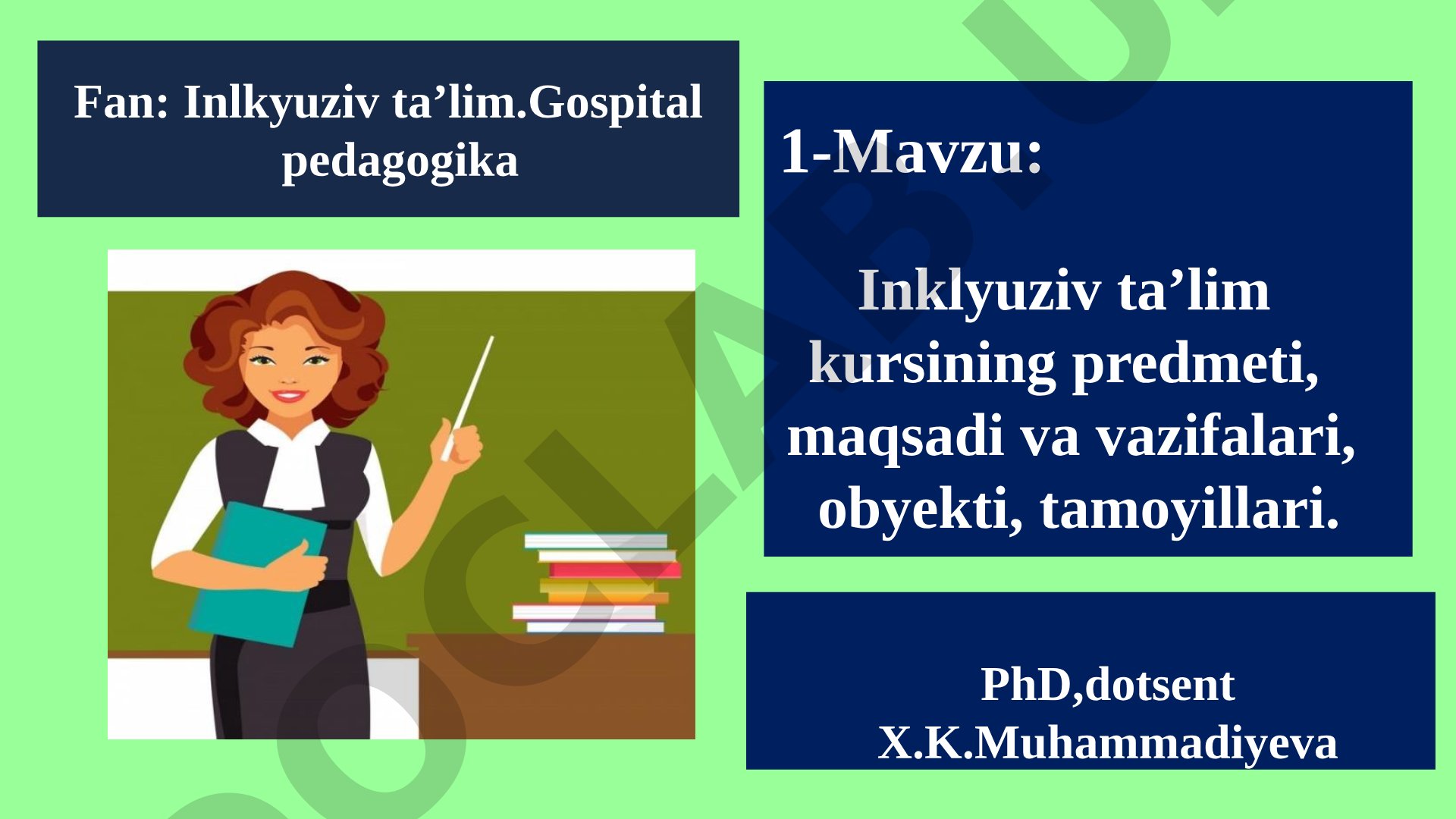 Inklyuziv ta’lim kursining predmeti, maqsadi va vazifalari, obyekti, tamoyillari