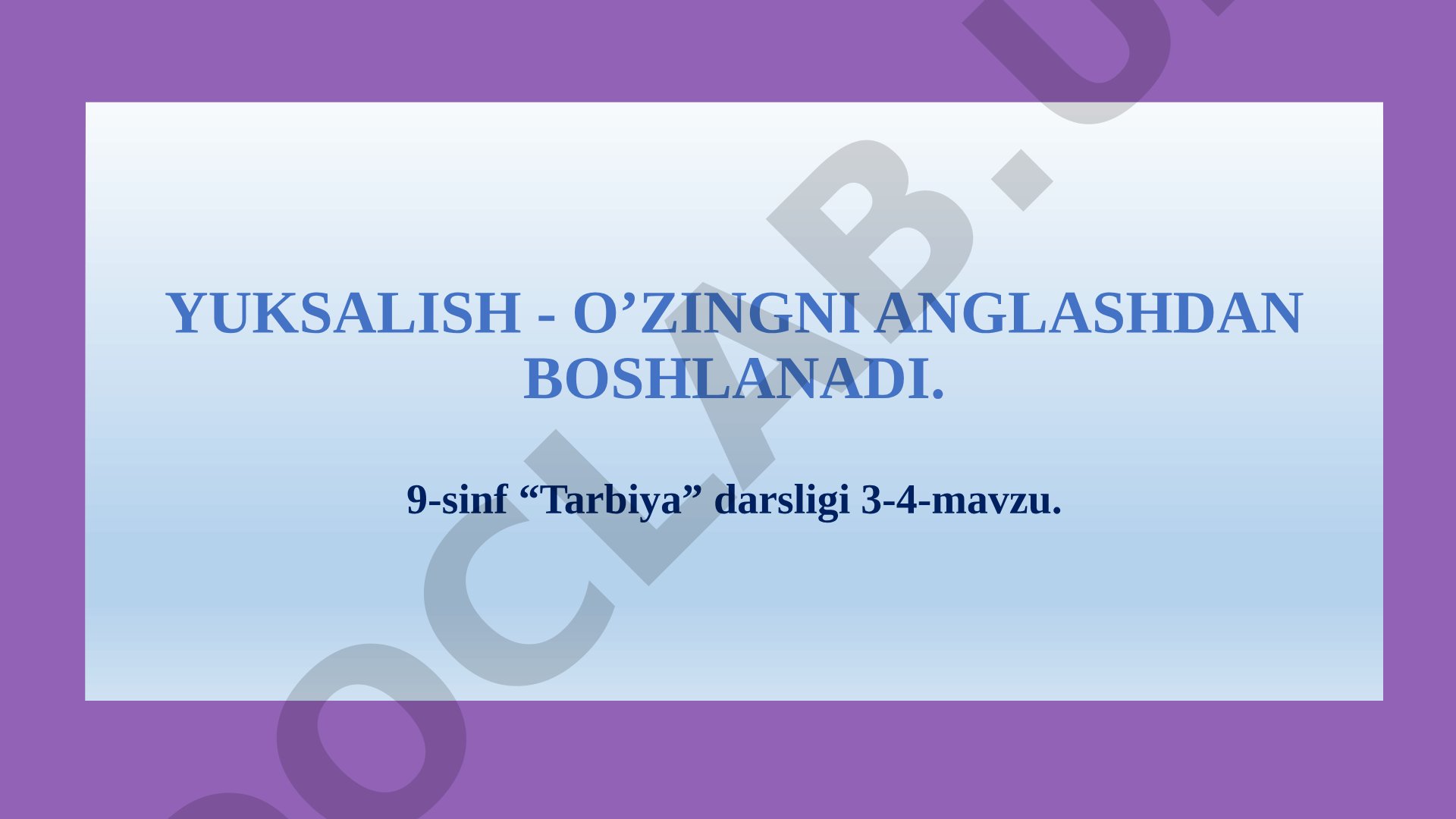 Yuksalish - o'zingni anglashdan boshlanadi
