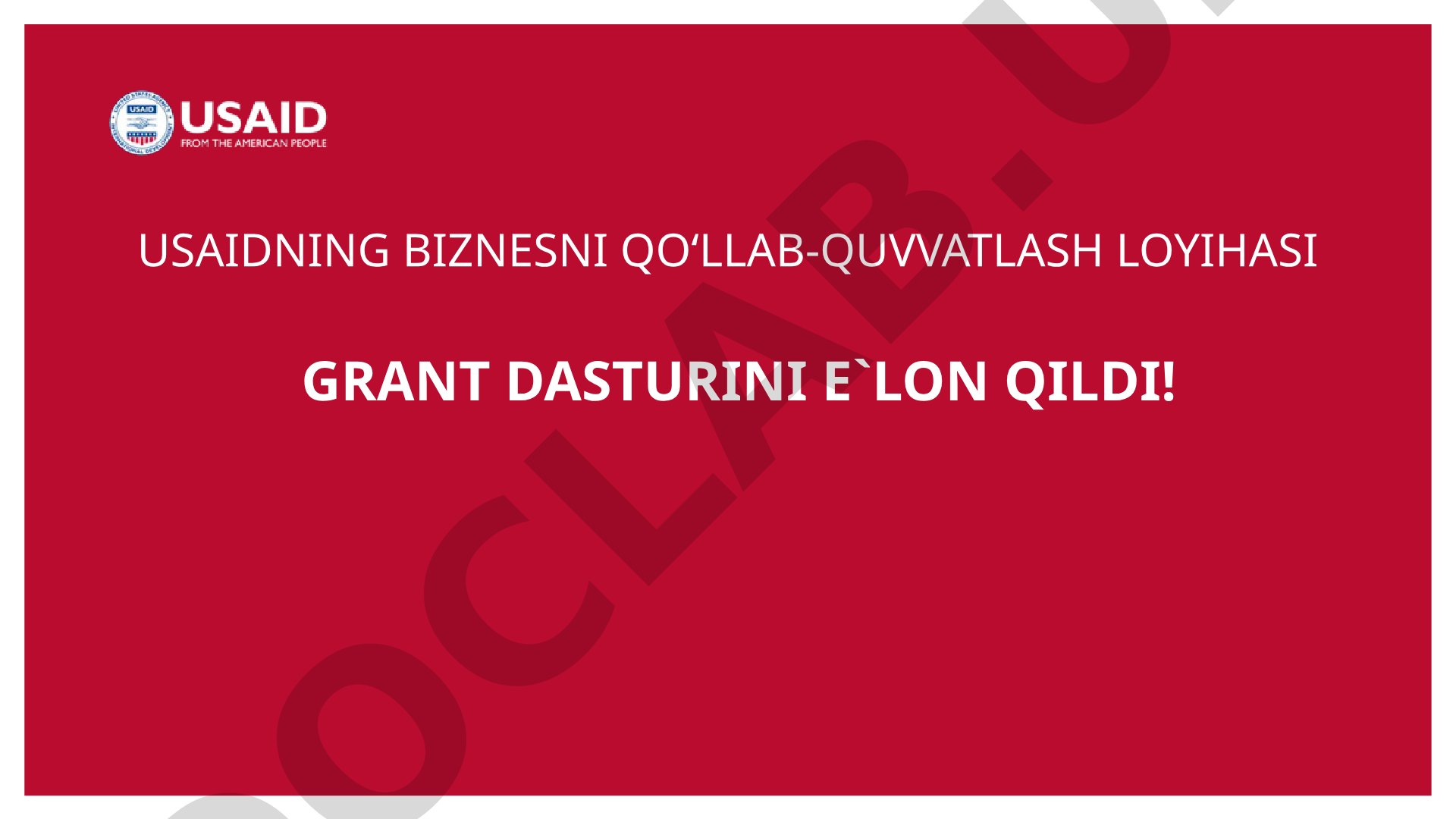 Grant dasturini e’lon qildi! USAIDning biznesni qo‘llab-quvvatlash loyihasi