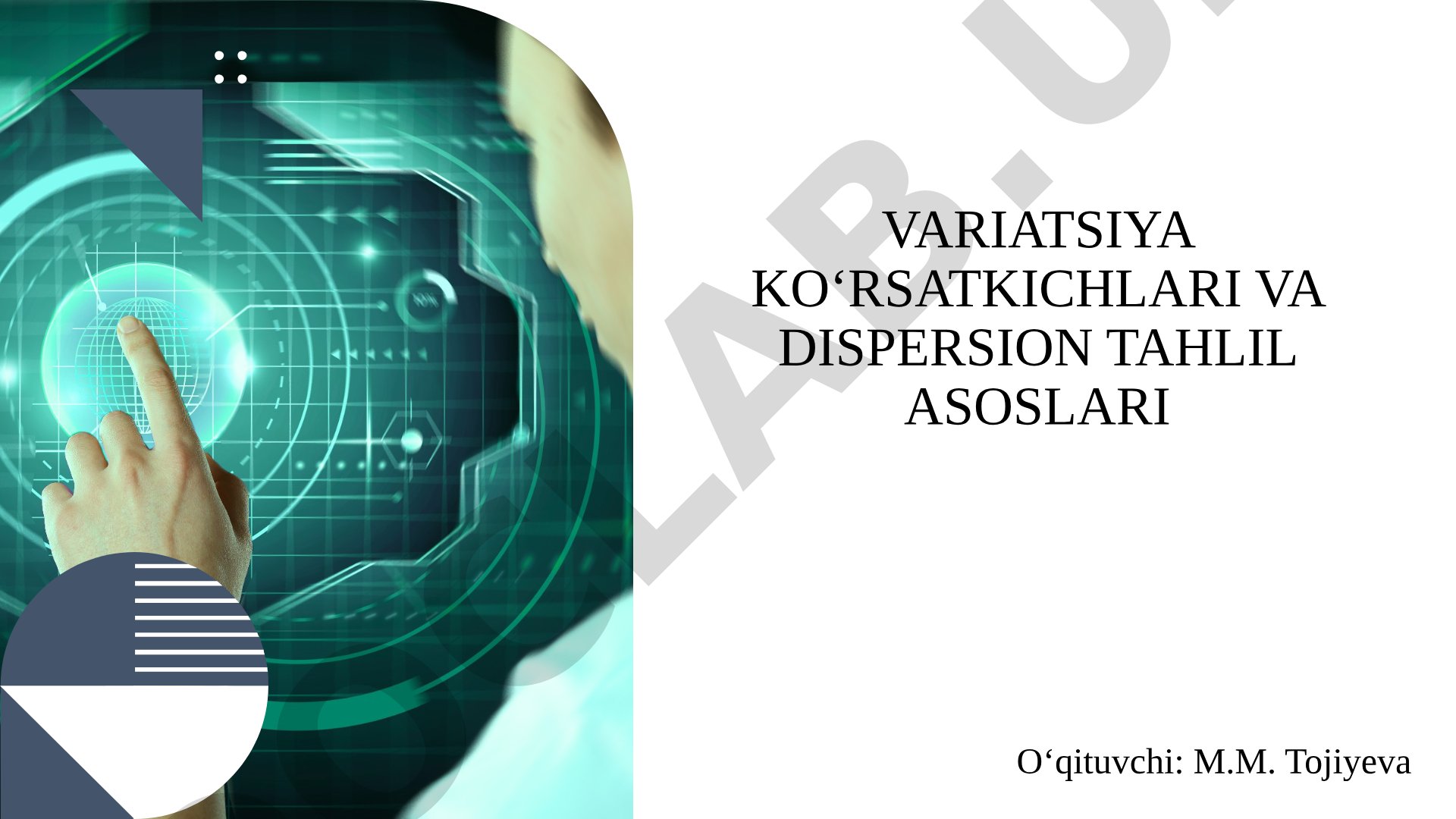 Variatsiya ko‘rsatkichlari va dispersion tahlil asoslari