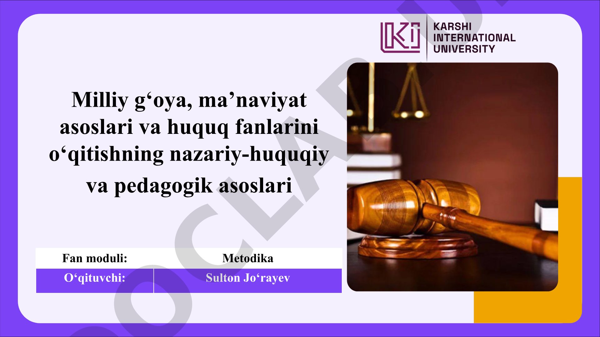 Milliy g‘oya, ma’naviyat asoslari va huquq fanlarini o‘qitishning nazariy-huquqiy va pedagogik asoslari