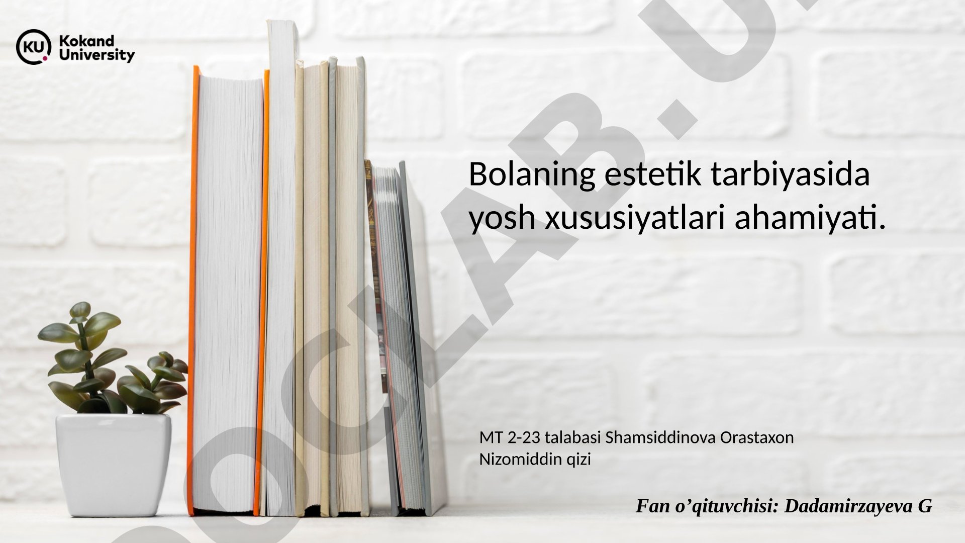 Bolaning estetik tarbiyasida yosh xususiyatlari ahamiyati