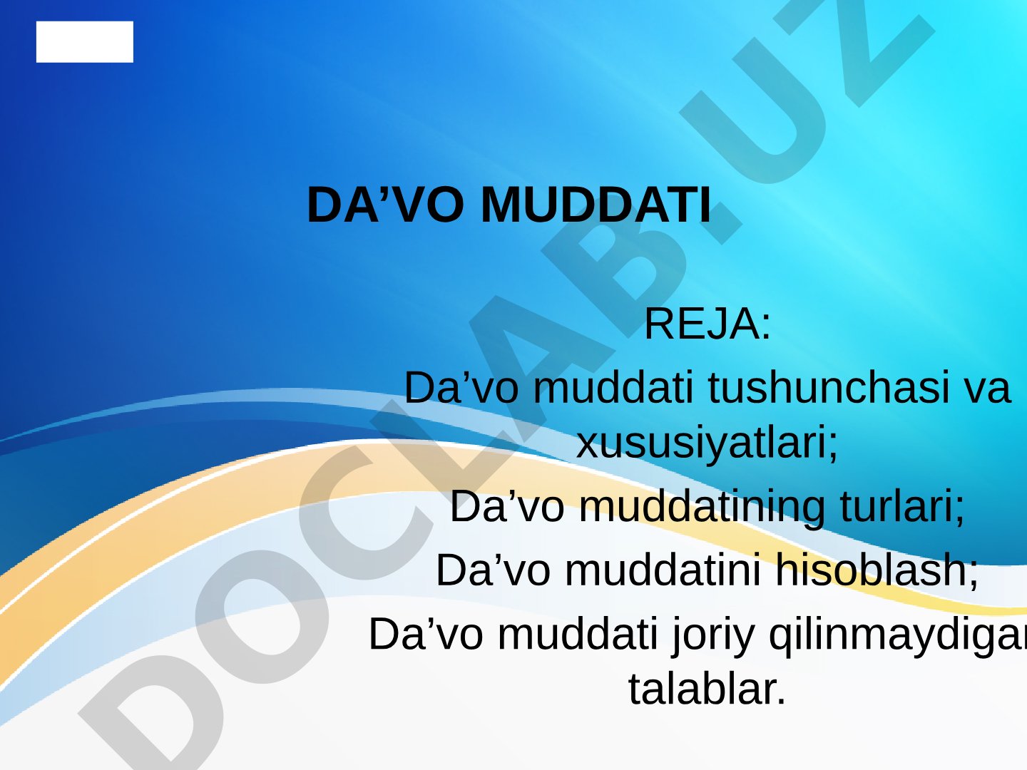 Da'vo muddati tushunchasi, turlari, hisoblash va qo'llanilmaydigan talablar