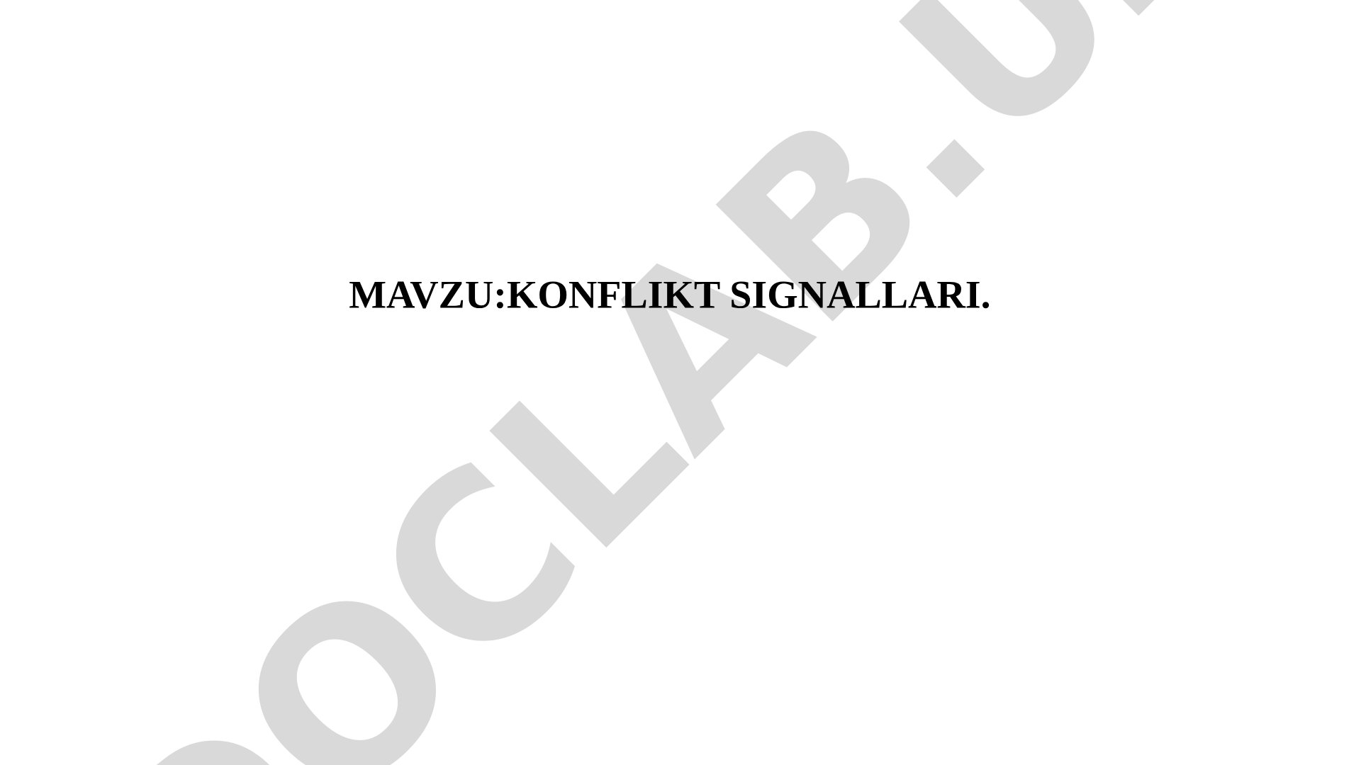 Konflikt signallari, turlari va ularni hal etish usullari haqida taqdimot