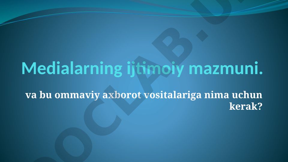 Medialarning ijtimoiy mazmuni va ijtimoiy tarmoqlarda mavjudlik