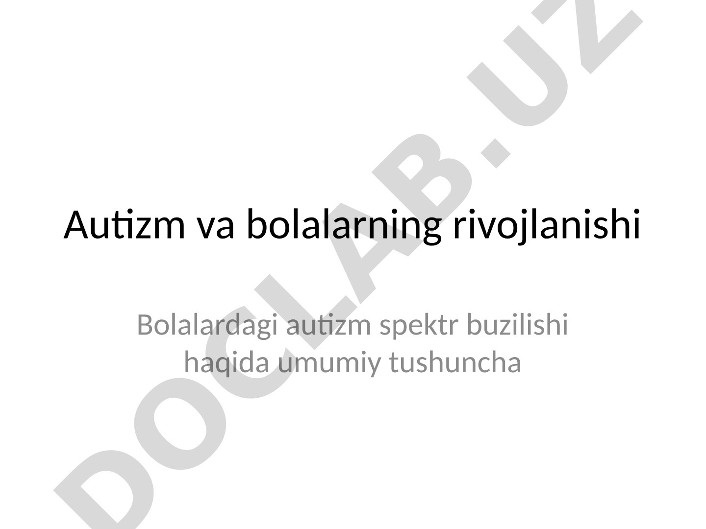 Autizm spektr buzilishi va bolalarning rivojlanishi