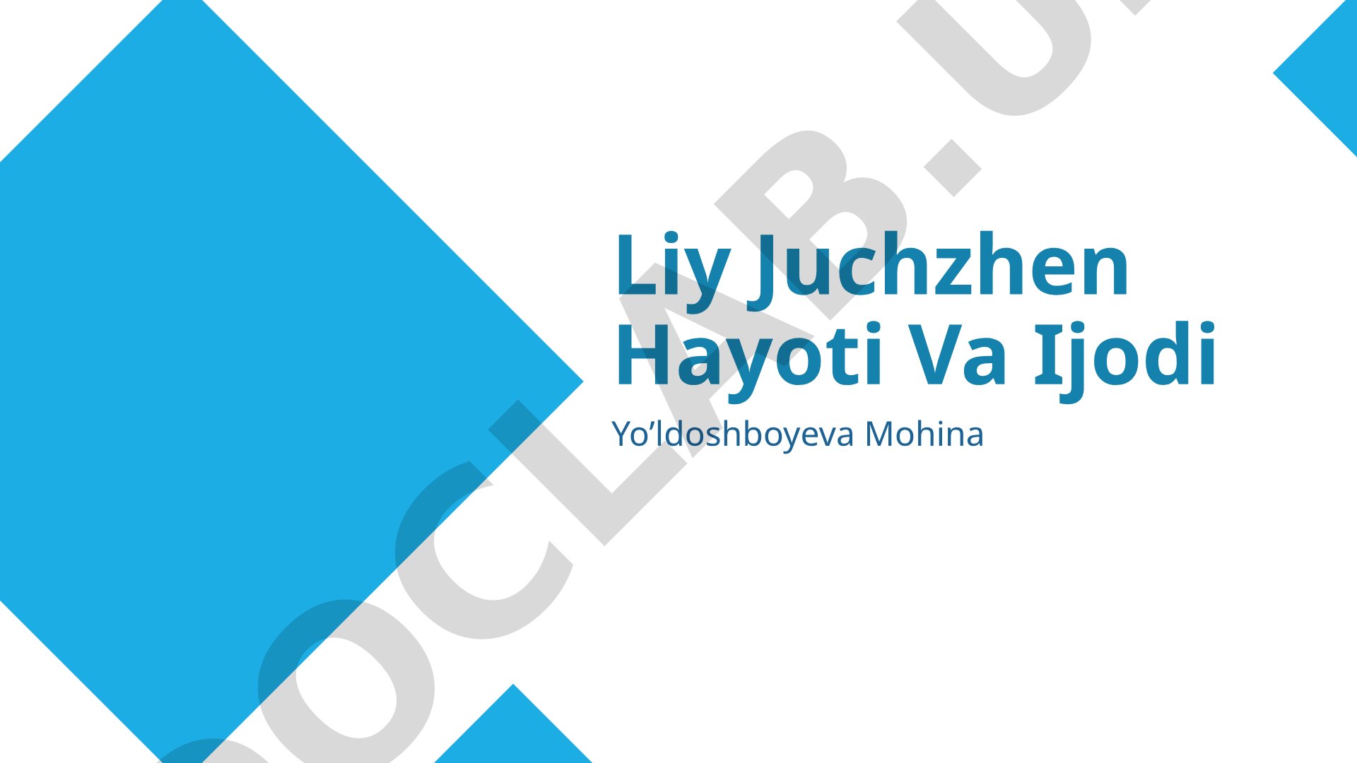 Liy Juchzhen hayoti va ijodi