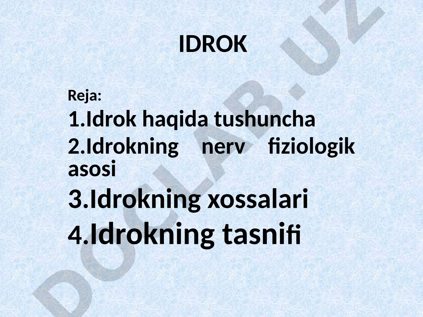 Idrok haqida tushuncha, uning nerv fiziologik asosi, xossalari va tasnifi