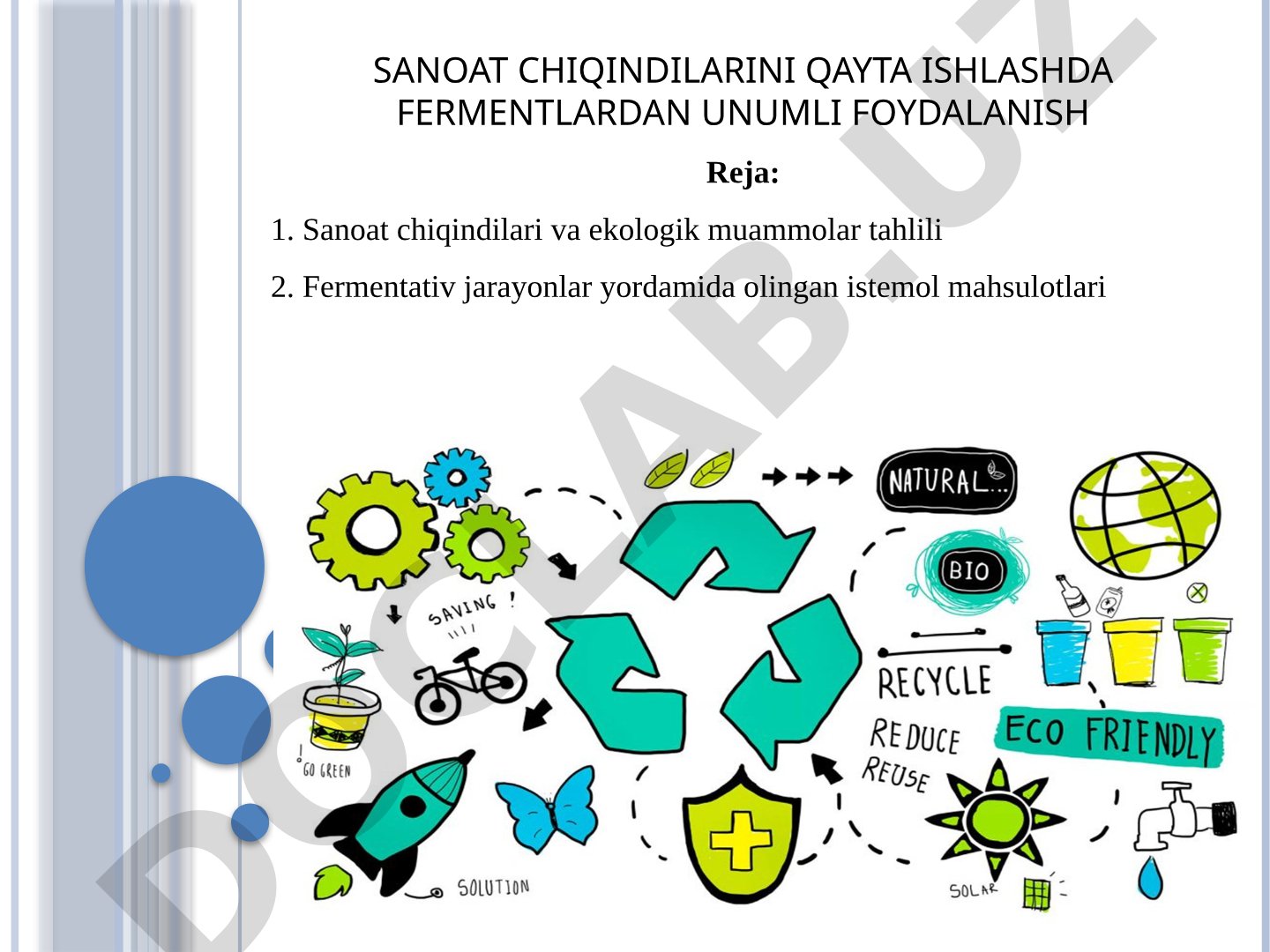 Sanoat chiqindilarini qayta ishlashda fermentlardan unumli foydalanish