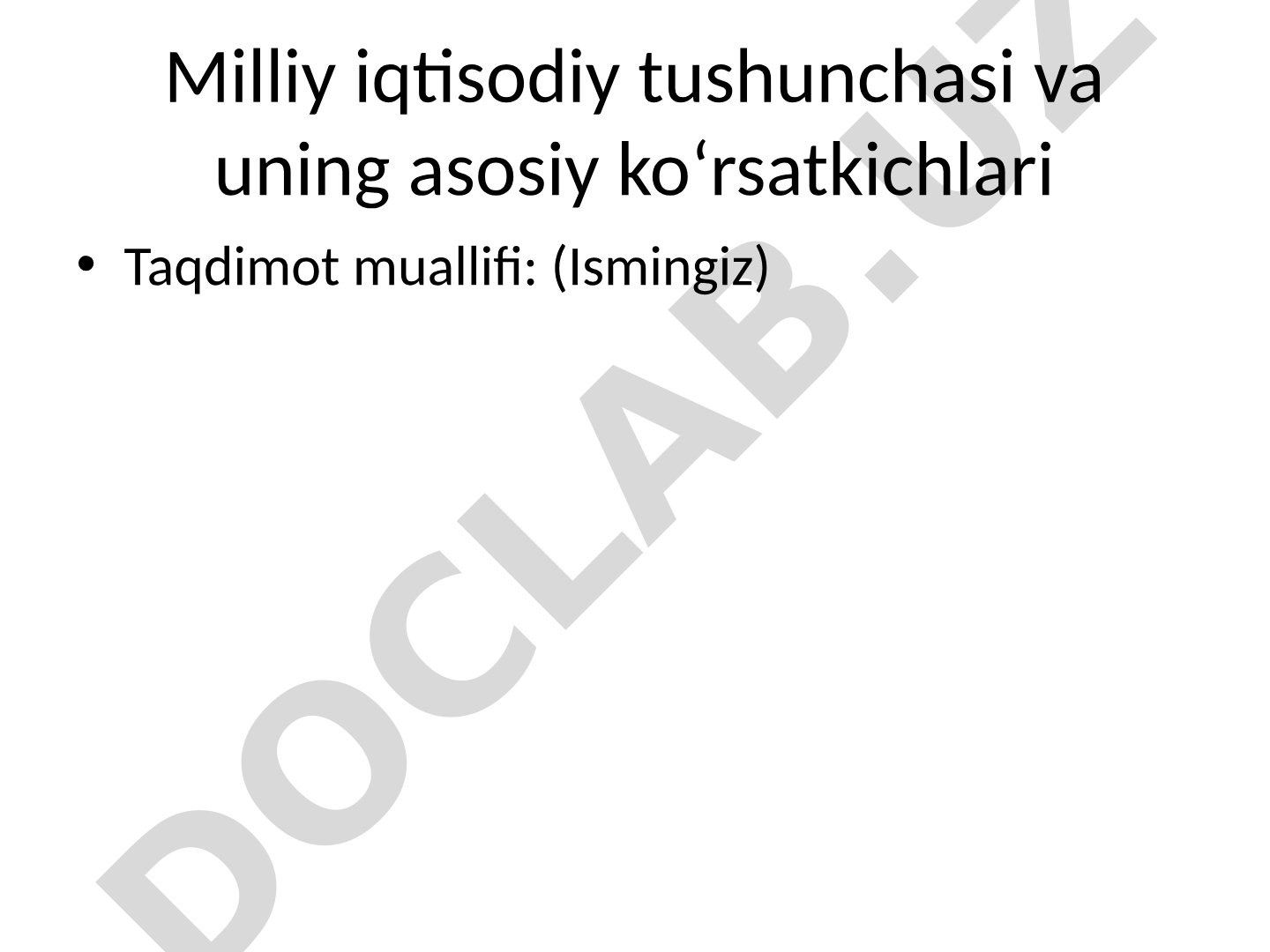 Milliy iqtisodiy tushunchasi va uning asosiy ko‘rsatkichlari