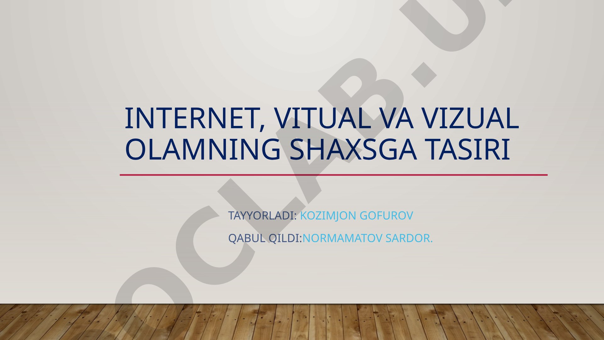 Internet, vitual va vizual olamning shaxsga tasiri