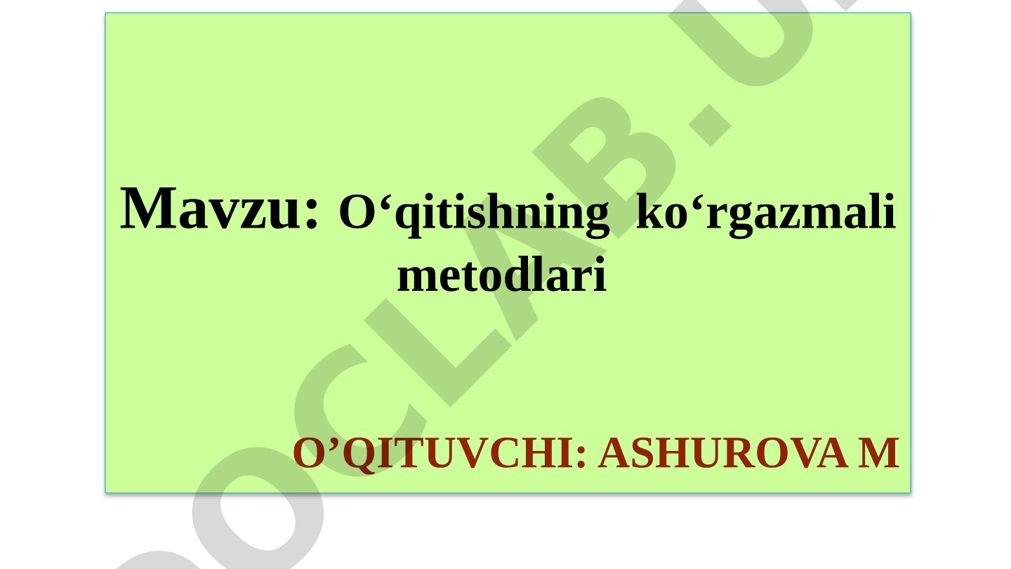 O‘qitishning ko‘rgazmali metodlari