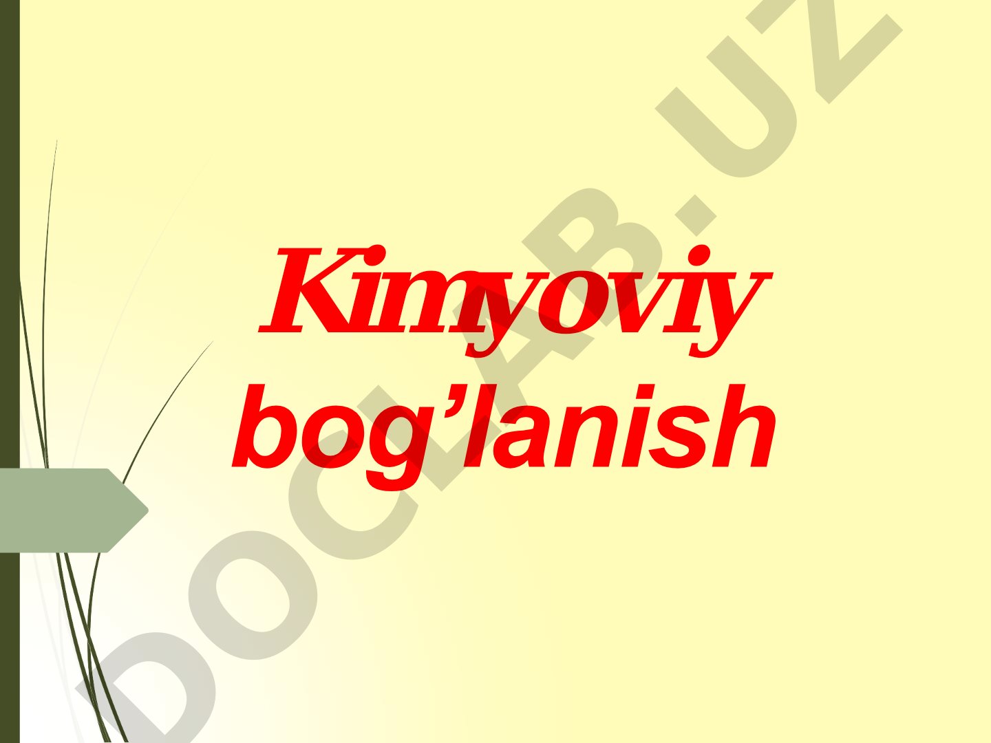 Kimyoviy bog'lanish turlari: kovalent, ionli, metall va vodorod; xususiyatlari