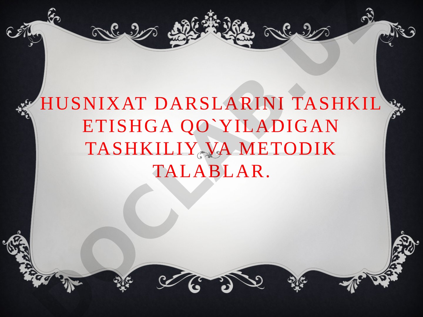 Husnixat darslarini tashkil etishga qo'yiladigan tashkiliy va metodik talablar