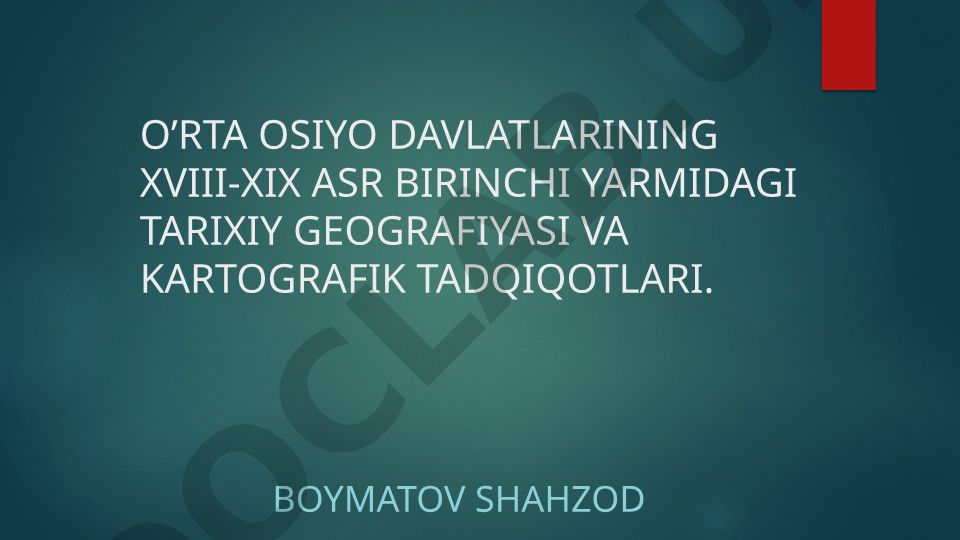 O'rta Osiyo davlatlarining XVIII-XIX asr birinchi yarmidagi tarixiy geografiyasi va kartografik tadqiqotlari