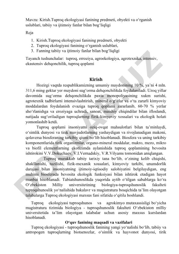 Kirish.Tuproq ekologiyasi fanining predmeti, obyekti va o‘rganish uslublari, tabiiy va ijtimoiy fanlar bilan bog‘liqligi