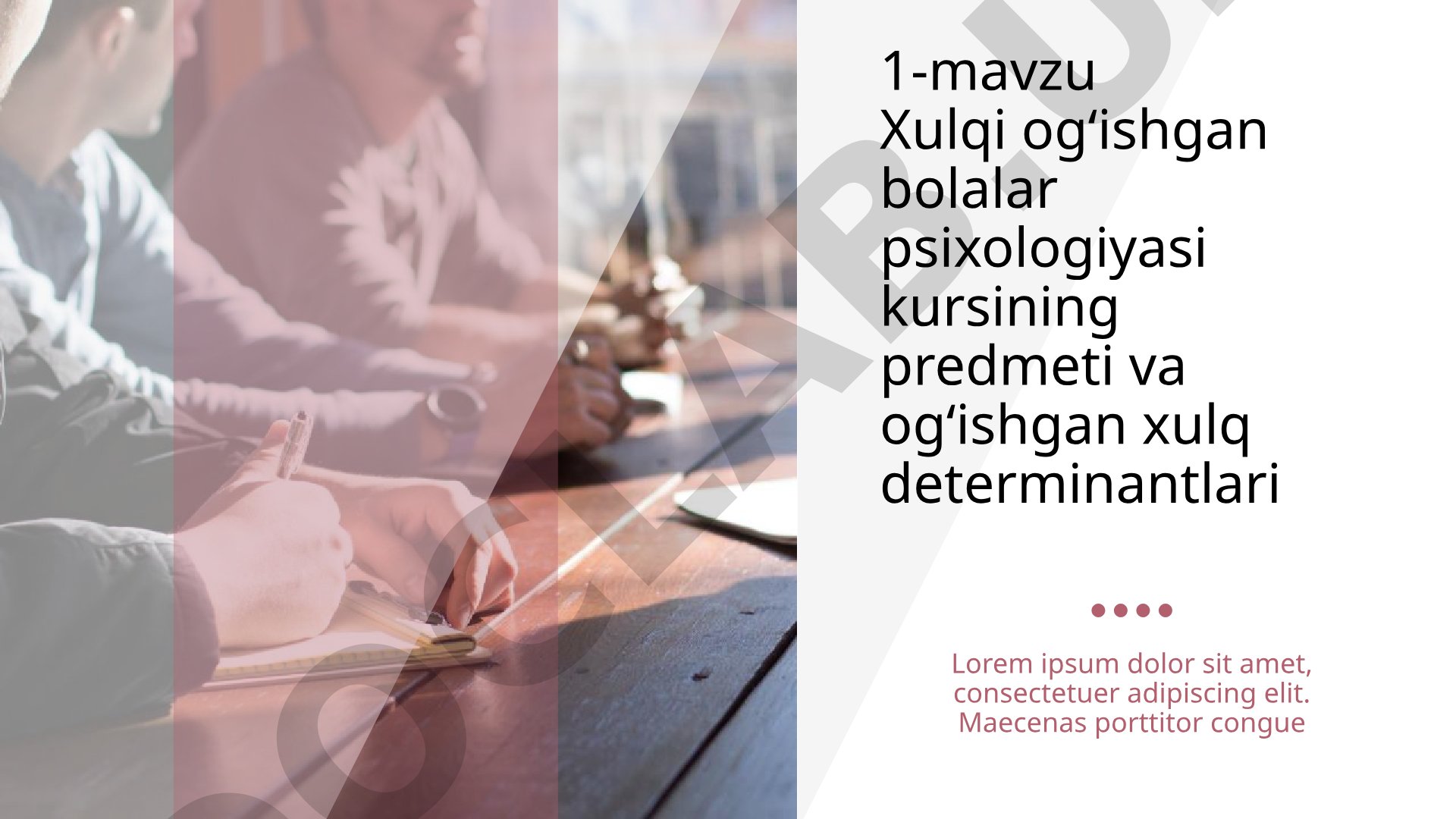 Xulqi og‘ishgan bolalar psixologiyasi kursining predmeti va og‘ishgan xulq determinantlari